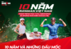 10 Years of Ironman Vietnam: A Journey of Willpower, Community, and Value Creators