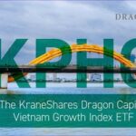KraneShares Dragon Capital Vietnam Growth Index ETF Lists on the New York Stock Exchange